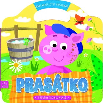 Bystrá hlava Příběhy pro nejmenší Prasátko - Graźyna Wasilewicz, Przemysław Wrzosek