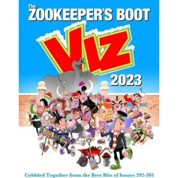 The Viz Annual 2023: Zookeeper's Boot: Cobbled Together from the Best Bits of Issues 292-301 - Viz Magazine