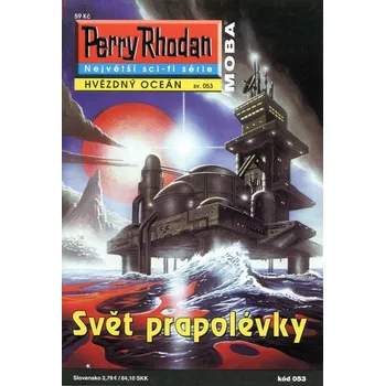 Perry Rhodan - Hvězdný oceán 053: Svět prapolévky