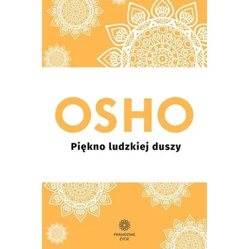 Piękno ludzkiej duszy - OSHO