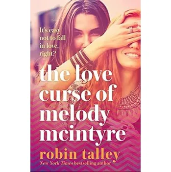 Love Curse of Melody McIntyre - Robin Talley