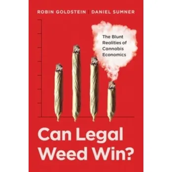 Can Legal Weed Win? - Goldstein, Robin [EN] (2023, Brožovaná, University of California Press)