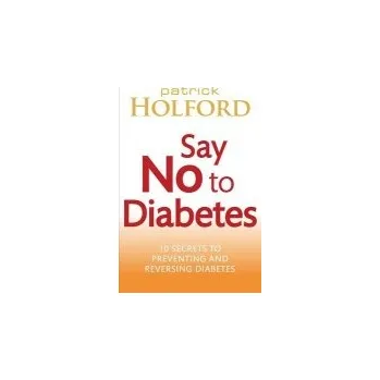 Say No To Diabetes - Holford, Patrick