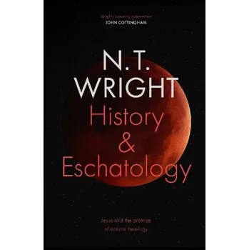 Kniha History and Eschatology - Wright, NT