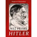 Než přišel Hitler - Rudolf von…