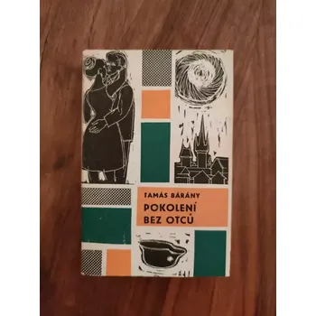 TAMÁS BÁRÁNY - Pokolení bez otců (Pokolení bez otců)