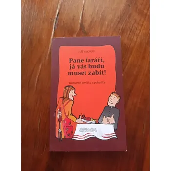 JIŘÍ BARHOŇ - Pane faráři, já vás budu muset zabít! (Pane faráři, já vás budu muset zabít!)
