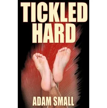 Cizojazyčná kniha Tickled Hard: A Male Tickling Novel – Adam Small (EN)
