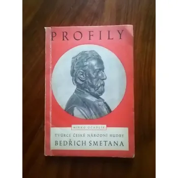 Umění MIRKO OČADLÍK - Tvůrce české národní hudby Bedřich Smetana (Tvůrce české národní hudby Bedřich Smetana)