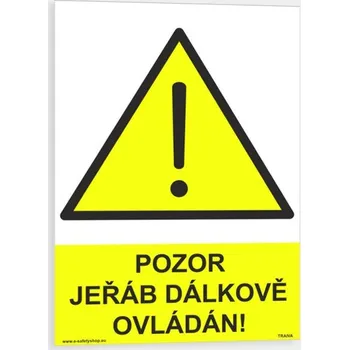 Značení Pozor jeřáb dálkově ovládán Samolepka 210 x 297 mm (A4) tl. 0.1 mm - Kód: 06206