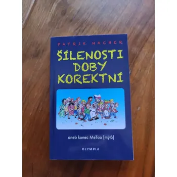 PATRIK NACHER - Šílenosti doby korektní aneb konec MeToo (mýtů) (Šílenosti doby korektní aneb konec MeToo (mýtů))