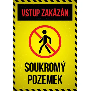Informační tabulka Tabulka s Vaším vlastním textem "Vstup zakázán soukromý pozemek"