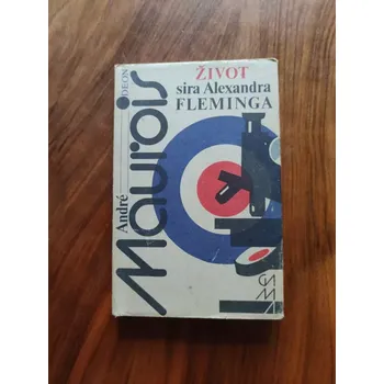Literární biografie ANDRÉ MAUROIS - Život sira Alexandra Fleminga (Život sira Alexandra Fleminga)