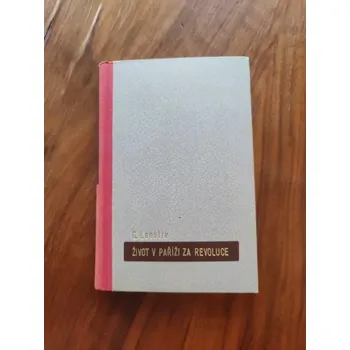 Literární biografie GEORGES LENOTRE - Život v Paříži za revoluce (Život v Paříži za revoluce)