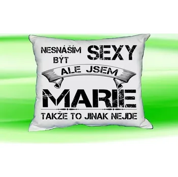 Dekorativní polštářek Polštář se jménem MARIE Bilý (polštářek nesnáším být sexy ale jsem ???)