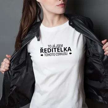 Dámské tričko Dámské tričko - To já jsem ředitelka tohoto cirkusu Barva: Bílá, Velikost: M
