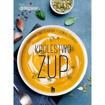 Królestwo zup - Adrianna Ewa Stawska-Ostaszewska