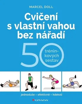 Kniha Cvičení s vlastní vahou bez nářadí: 50 tréninkových sestav - Marcell Doll (2024) [E-kniha]