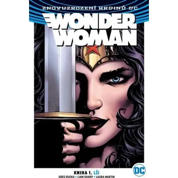 Wonder Woman 01: Lži V8 - Greg Rucka, Liam Sharp