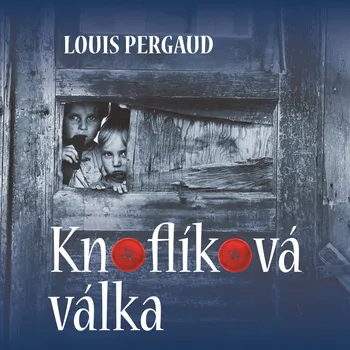 Louis Pergaud: Knoflíková válka