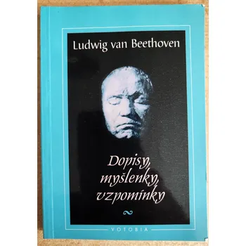 Literární biografie Beethoven. Dopisy, myšlenky vzpomínky, Ludwig van Beethoven 1995