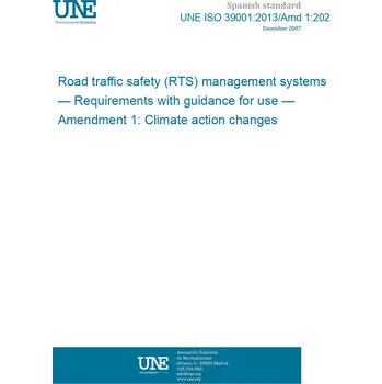 UNE ISO 39001:2013/Amd 1:2024 Road traffic safety (RTS) management systems — Requirements with guidance for use — Amendment 1: Climate action changes Španělsky Tisk
