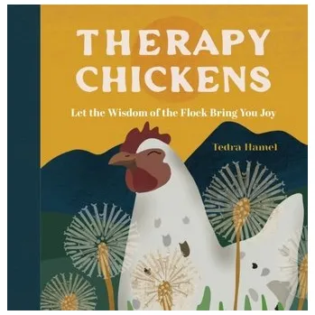 Therapy Chickens - Hamel, Tedra