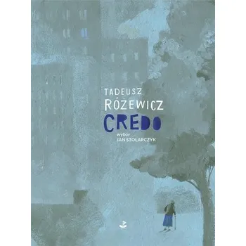 Literární biografie Credo - Tadeusz Różewicz