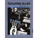 Žižkaperk Blues 3: Kocovina - JIří…