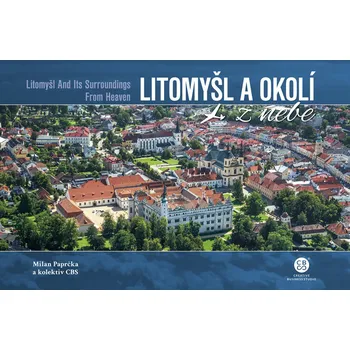 Cestování Litomyšl a okolí z nebe - Milan Paprčka - 978-80-88616-83-2