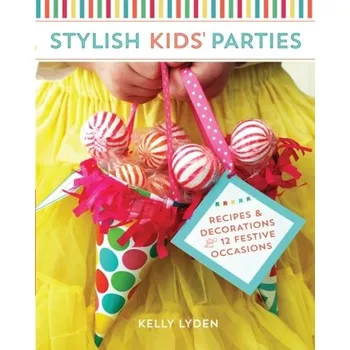 Stylish Kids' Parties - Lyden, Kelly