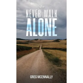 Populárně naučná literatura pro dospělé You Never Walk Alone - McEnnally, Greg