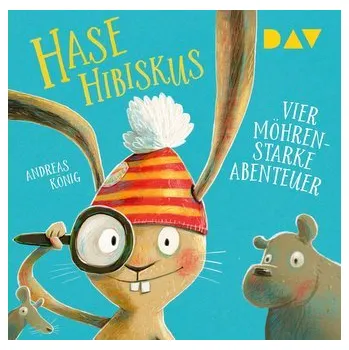 První čtění Hase Hibiskus. Vier möhrenstarke Abenteuer - König, Andreas