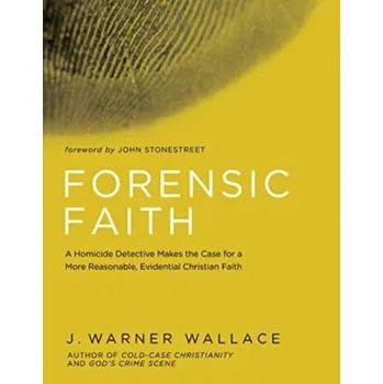 Kniha Forensic Faith - Warner J. Wallace