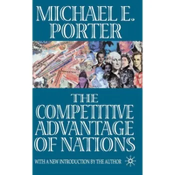 The Competitive Advantage of Nations - Porter, Michael E.