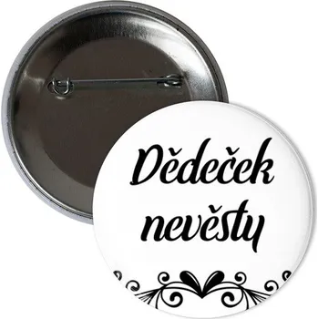 Odznáček s potiskem Placka Dědeček nevěsty - tým nevěsty