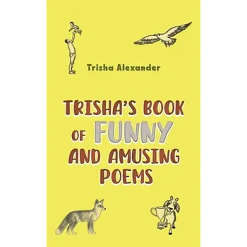 Kniha Trisha's Book of Funny and Amusing Poems - Alexander, Trisha