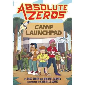 Absolute Zeros: Camp Launchpad (A Graphic Novel) - Productions, Einhorn's Epic; Smith, Greg; Tanner, Michael