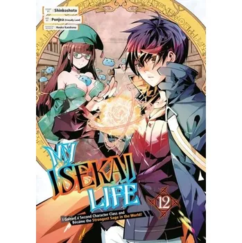 My Isekai Life I2: I Gained A Second Character Class And Became The Strongest Sage In The World! - Shinkoshoto; Ponjea (Friendly Lan; Kazabana, Huuka