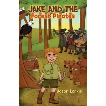 První čtění Jake and the Forest Pirates - Larkin, Jason