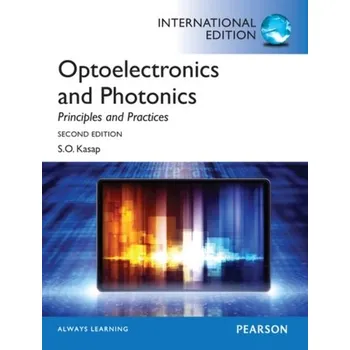 Učebnice Optoelectronics & Photonics:Principles & Practices: International Edition - Kasap, Safa O.