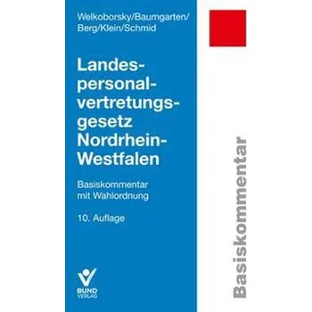Landespersonalvertretungsgesetz Nordrhein-Westfalen - Welkoborsky, Horst [DE] (2024, Brožovaná, Bund-Verlag GmbH)