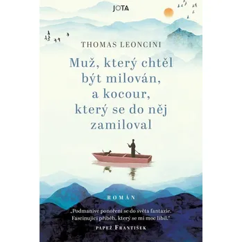 Muž, který chtěl být milován, a kocour, který se do něj zamiloval - Thomas Leoncini