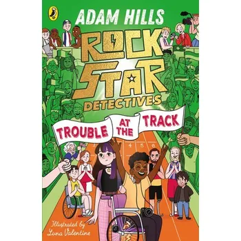 Rockstar Detectives: Trouble at the Track - Speake, Maria; Hills, Adam