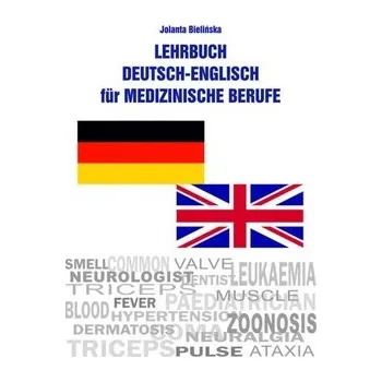 Lehrbuch Deutsch-Englisch für Medizinische Berufe /Podręcznik niemiecko-angielski dla zawodów medycznych - Bielińska Jolanta