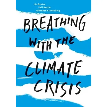Breathing with the Climate Crisis - Bautze, Lin