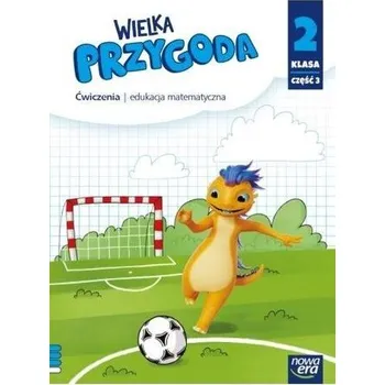 Přírodní věda Wielka Przygoda neon SP 2 Matematyka ćw. cz.3 - Krystyna Sawicka, Ewa Swoboda