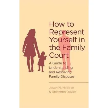Cizojazyčná kniha How To Represent Yourself in the Family Court - Hadden, J. a Davies, R.
