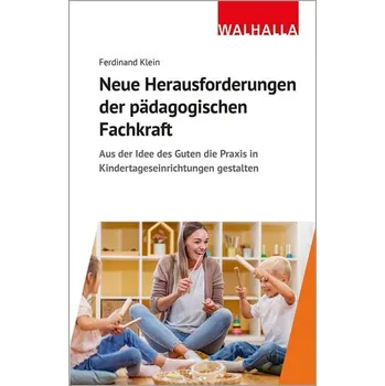 Neue Herausforderungen der pädagogischen Fachkraft - Klein, Ferdinand