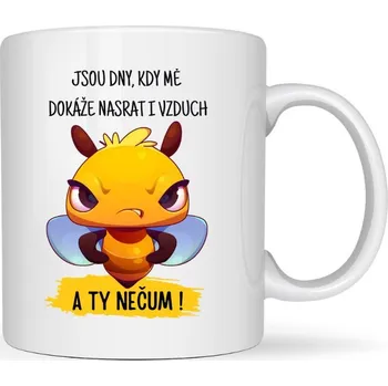 Hrneček - Jsou dny, kdy mě dokáže nasrat i vzduch. A ty nečum! Včelka